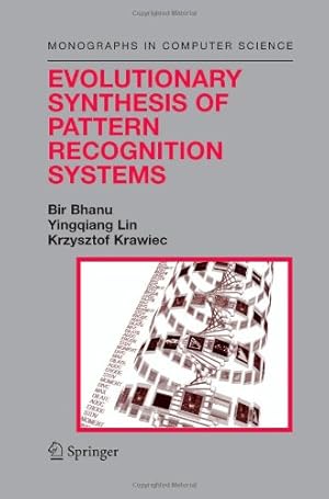 Seller image for Evolutionary Synthesis of Pattern Recognition Systems (Monographs in Computer Science) by Bhanu, Bir [Paperback ] for sale by booksXpress