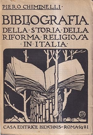 Bibliografia della storia della riforma religiosa in Italia. Contributo alla storiografia religio...