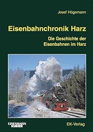 Eisenbahnchronik Harz : Die Geschichte der Eisenbahnen im Harz