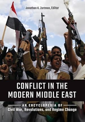 Seller image for Conflict in the Modern Middle East: An Encyclopedia of Civil War, Revolutions, and Regime Change [Hardcover ] for sale by booksXpress