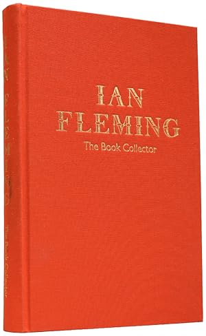 Ian Fleming The Book Collector. Edited by James Fergusson; Consultant Editor, Nicolas Barker