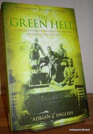 Bild des Verkufers fr The green hell. A concise history of the Chaco war between Bolivia and Paraguay 1932-35. zum Verkauf von Antiquariat Christian Strobel (VDA/ILAB)