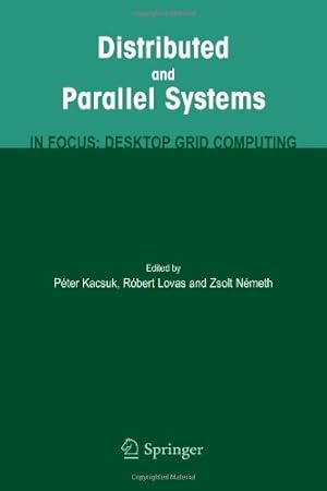 Image du vendeur pour Distributed and Parallel Systems: In Focus: Desktop Grid Computing [Paperback ] mis en vente par booksXpress