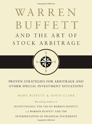 Seller image for Warren Buffett and the Art of Stock Arbitrage: Proven Strategies for Arbitrage and Other Special Investment Situations by Buffett, Mary, Clark, David [Hardcover ] for sale by booksXpress
