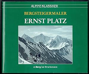 Ernst Platz. Bergsteigermaler und Illustrator. Herausgegeben vom Deutschen Alpenverein (= Alpine ...