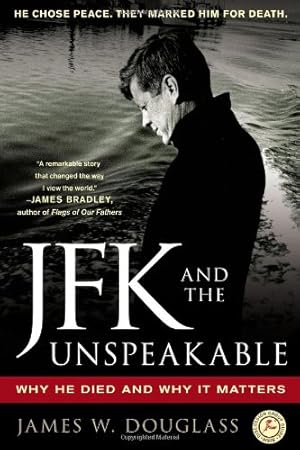 Seller image for JFK and the Unspeakable: Why He Died and Why It Matters by Douglass, James W. [Paperback ] for sale by booksXpress