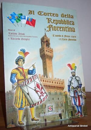 Il corteo della Repubblica fiorentina. L'assedio di Firenze 1529-30 e il calcio fiorentino. A cur...