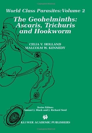 Imagen del vendedor de The Geohelminths: "Ascaris, Trichuris And Hookworm" (World Class Parasites (2)) by Holland, Celia V. [Paperback ] a la venta por booksXpress