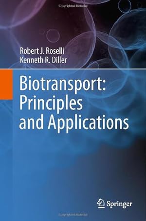 Imagen del vendedor de Biotransport: Principles and Applications by Roselli, Robert J., Diller, Kenneth R. [Hardcover ] a la venta por booksXpress