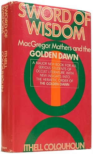 Image du vendeur pour Sword of Wisdom. MacGregor Mathers and the Golden Dawn mis en vente par Adrian Harrington Ltd, PBFA, ABA, ILAB