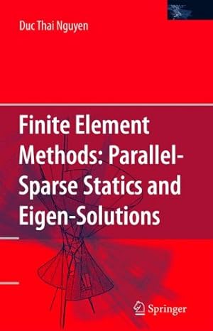 Seller image for Finite Element Methods:: Parallel-Sparse Statics and Eigen-Solutions by Nguyen, Duc Thai [Paperback ] for sale by booksXpress