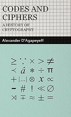 Imagen del vendedor de Codes and Ciphers - A History of Cryptography by D'Agapeyeff, Alexander [Hardcover ] a la venta por booksXpress