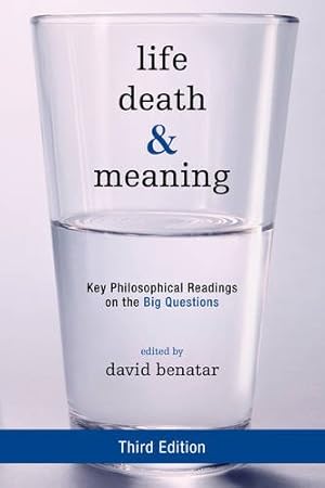 Bild des Verkufers fr Life, Death, and Meaning: Key Philosophical Readings on the Big Questions [Hardcover ] zum Verkauf von booksXpress