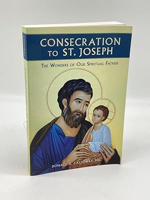 Immagine del venditore per Consecration to St. Joseph The Wonders of Our Spiritual Father venduto da True Oak Books