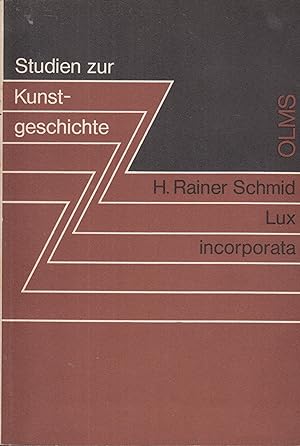 Seller image for Lux incorporata Zur ontologischen Begrndung einer Systematik des farbigen Aufbaus in der Malerei for sale by PRISCA