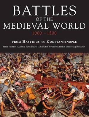 Image du vendeur pour Battles Of The Medieval World: From Hastings to Costantinople mis en vente par WeBuyBooks