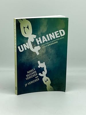 Seller image for Unchained Our Family's Addiction Mess is Our Message for sale by True Oak Books