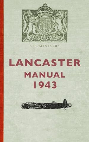 Image du vendeur pour The Lancaster Manual 1943 [Paperback ] mis en vente par booksXpress