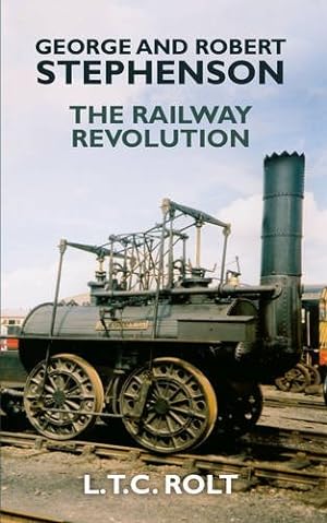 Immagine del venditore per George and Robert Stephenson: The Railway Revolution by Rolt, L. T. C. [Paperback ] venduto da booksXpress