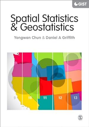 Seller image for Spatial Statistics and Geostatistics: Theory and Applications for Geographic Information Science and Technology (SAGE Advances in Geographic Information Science and Technology Series) by Chun, Yongwan, Griffith, Daniel A. [Paperback ] for sale by booksXpress