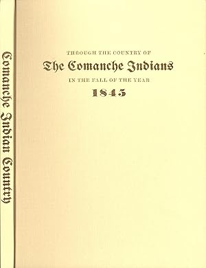 Seller image for Through the Country of the Comanche Indians in the Fall of the Year 1845: The Journal of a U.S. Army Expedition led by Lieutenant James W. Abert of the Topographical Engineers for sale by Back of Beyond Books WH