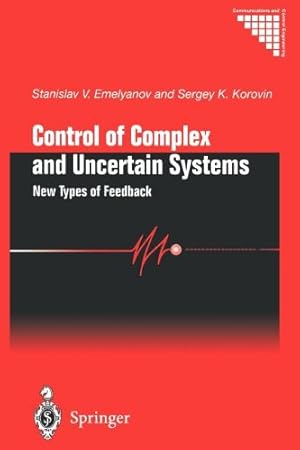 Seller image for Control of Complex and Uncertain Systems: New Types of Feedback (Communications and Control Engineering) by Emelyanov, Stanislav V. [Paperback ] for sale by booksXpress