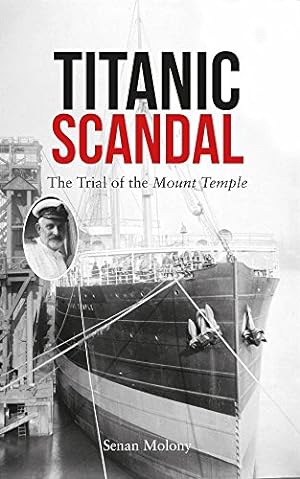 Seller image for Titanic Scandal: The Trial of the Mount Temple by Molony, Senan [Paperback ] for sale by booksXpress