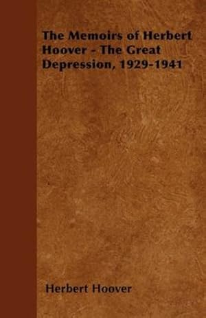 Seller image for The Memoirs of Herbert Hoover - The Great Depression, 1929-1941 [Soft Cover ] for sale by booksXpress