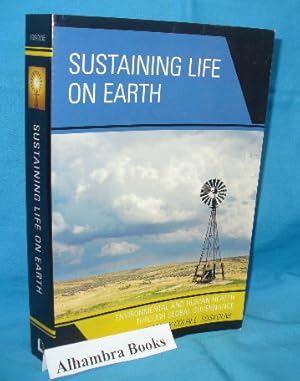 Image du vendeur pour Sustaining Life on Earth : Environmental and Human Health Through Global Governance mis en vente par Alhambra Books