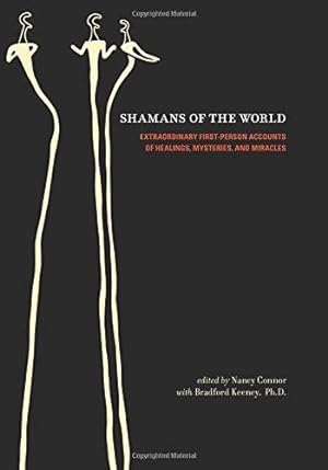Seller image for Shamans of the World: Extraordinary First-person Accounts of Healing, Mysteries, and Miracles for sale by WeBuyBooks