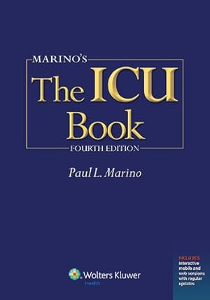 Image du vendeur pour Marino's The ICU Book: Print + Ebook with Updates (ICU Book (Marino)) by Marino MD PhD FCCM, Paul L. [Paperback ] mis en vente par booksXpress