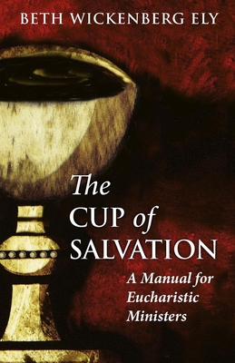 Seller image for The Cup of Salvation: A Manual for Lay Eucharistic Ministries (Paperback or Softback) for sale by BargainBookStores