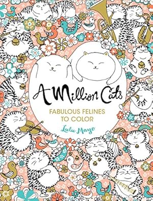Seller image for A Million Cats: Fabulous Felines to Color (A Million Creatures to Color) by Mayo, Lulu [Paperback ] for sale by booksXpress