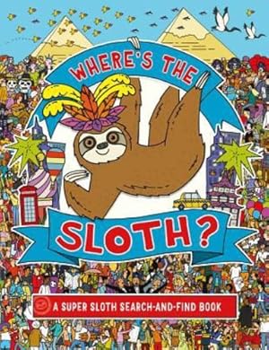 Immagine del venditore per Where's the Sloth?: A Super Sloth Search-and-Find Book (Remarkable Animals Search and Find) by Rowland, Andy [Paperback ] venduto da booksXpress