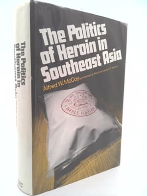 Seller image for The Politics of Heroin in Southeast Asia for sale by ThriftBooksVintage