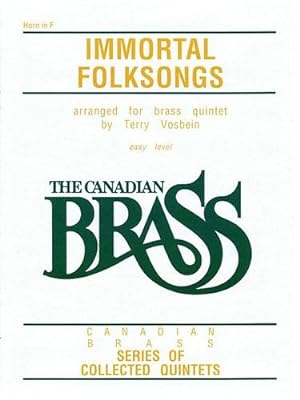 Imagen del vendedor de The Canadian Brass: Immortal Folksongs: French Horn by The Canadian Brass, Vosbein, Terry [Paperback ] a la venta por booksXpress