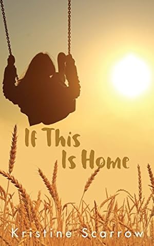 Imagen del vendedor de If This Is Home by Scarrow, Kristine [Paperback ] a la venta por booksXpress