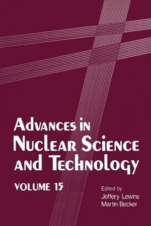 Imagen del vendedor de Advances in Nuclear Science and Technology (Advances in Nuclear Science & Technology (15)) by Lewins, Jeffery [Paperback ] a la venta por booksXpress