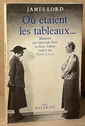 Seller image for Ou etaient les tableaux _ Memoire sur Gertrude Stein et Alice Toklas for sale by San Francisco Book Company
