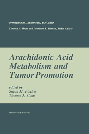 Seller image for Arachidonic Acid Metabolism and Tumor Promotion (Prostaglandins, Leukotrienes, and Cancer (3)) by Fischer, Susan M. [Paperback ] for sale by booksXpress