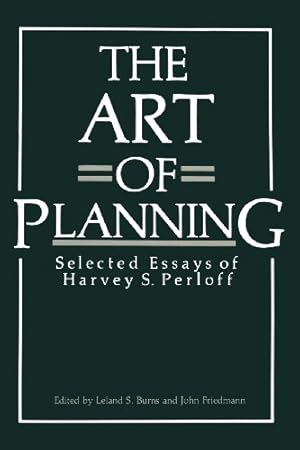Seller image for The Art of Planning: Selected Essays Of Harvey S. Perloff (Environment, Development and Public Policy: Cities and Development) by Burns, Leland S. [Paperback ] for sale by booksXpress