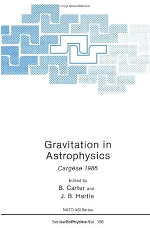 Seller image for Gravitation in Astrophysics: Carg ¨se 1986 (Nato Science Series B:) by Carter, B. [Paperback ] for sale by booksXpress