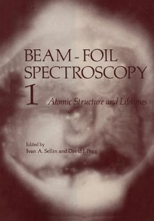 Image du vendeur pour Beam-Foil Spectroscopy: Volume 1 Atomic Structure And Lifetimes by Sellin, Ivan [Paperback ] mis en vente par booksXpress