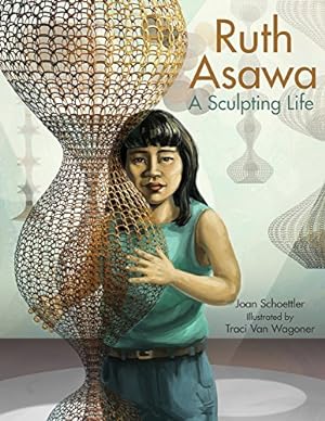Immagine del venditore per Ruth Asawa: A Sculpting Life by Schoettler, Joan [Hardcover ] venduto da booksXpress