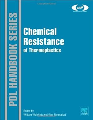 Imagen del vendedor de Chemical Resistance of Thermoplastics (Plastics Design Library) [Hardcover ] a la venta por booksXpress