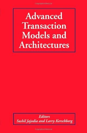 Seller image for Advanced Transaction Models and Architectures by Jajodia, Sushil [Paperback ] for sale by booksXpress