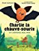 Seller image for Charlie la chauve-souris et lâorignal mal pris (French Edition) [Hardcover ] for sale by booksXpress