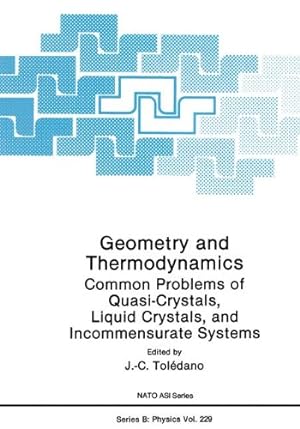 Bild des Verkufers fr Geometry and Thermodynamics: Common Problems Of Quasi-Crystals, Liquid Crystals, And Incommensurate Systems (Nato Science Series B: (Closed)) [Paperback ] zum Verkauf von booksXpress