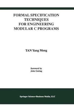 Imagen del vendedor de Formal Specification Techniques for Engineering Modular C Programs (International Series in Software Engineering (1)) by Meng, Tan Yang [Paperback ] a la venta por booksXpress