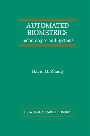 Immagine del venditore per Automated Biometrics: Technologies And Systems (The International Series On Asian Studies In Computer And Information Science) (The International . in Computer and Information Science (7)) by Zhang, David D. [Paperback ] venduto da booksXpress